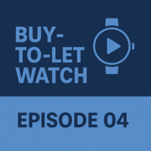 A square 600 by 600 graphic in navy blue and light blue branding colours, featuring the title “Buy-to-Let Watch” alongside a simple watch icon with a play symbol, and the text “Episode 04” displayed prominently below.
