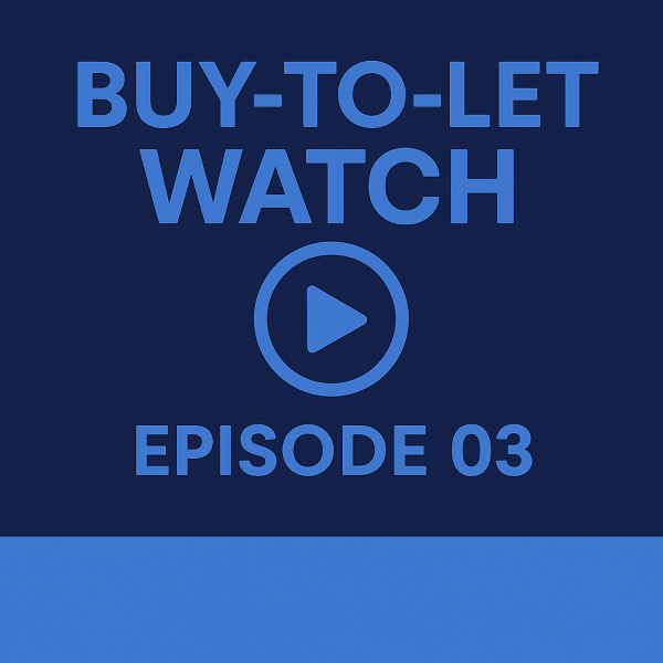A square 600 by 600 blue graphic with a dark navy background and lighter blue text that reads “BUY-TO-LET WATCH” at the top. A circular play button icon sits in the centre, and “EPISODE 03” appears underneath. A lighter blue band runs along the bottom to match the branding colours.