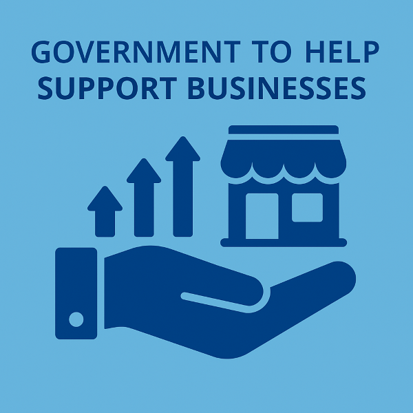 Square (600×600) blue graphic with the headline “GOVERNMENT TO HELP SUPPORT BUSINESSES” at the top. Below, a dark blue open hand supports a small shop/storefront icon on the right, while three upward arrows on the left suggest growth.
