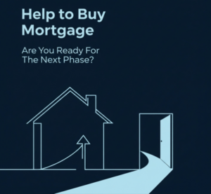 A square graphic with a dark blue gradient background. Light blue text at the top reads “Help to Buy Mortgage” with smaller text below saying “Are You Ready For The Next Phase?”. A simple line illustration shows a house with an upward arrow inside it, connected to a curved pathway leading to an open door, symbolising progression and moving forward.