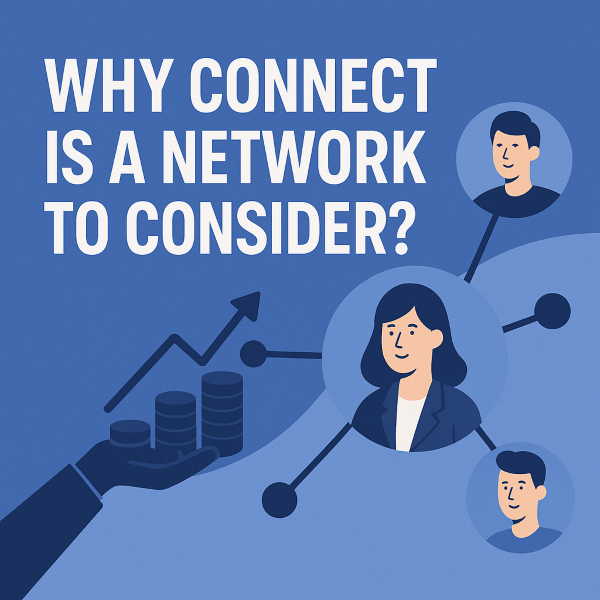 Square 600 by 600 graphic in blue branding colours showing the text 'Why Connect is a Network to Consider?' with illustrated connected people and a hand holding stacked coins beside an upward trend line.