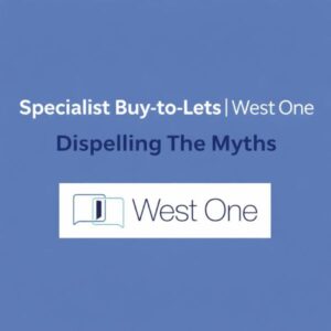 Square blue promotional graphic with the headline “Specialist Buy-to-Lets | West One” in white and “Dispelling The Myths” beneath in dark blue. The West One logo appears in its original colours inside a white rectangle near the bottom.