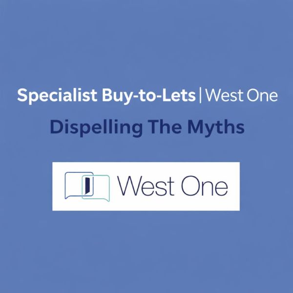 Square blue promotional graphic with the headline “Specialist Buy-to-Lets | West One” in white and “Dispelling The Myths” beneath in dark blue. The West One logo appears in its original colours inside a white rectangle near the bottom.
