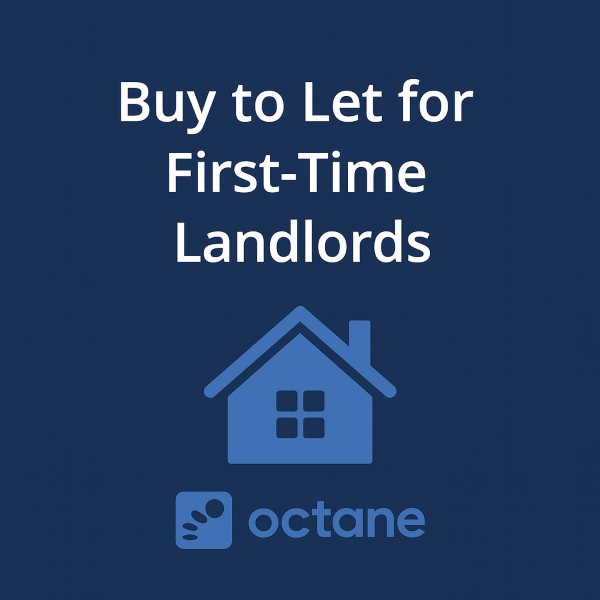 Square promotional graphic with a dark navy-to-blue gradient background. Large white heading in a clean sans-serif style reads “Buy to Let for First-Time Landlords” across three lines. In the centre is a simple light-blue house icon with a chimney and a four-pane window. At the bottom is the “octane” logo rendered in blue (icon plus the word “octane”).