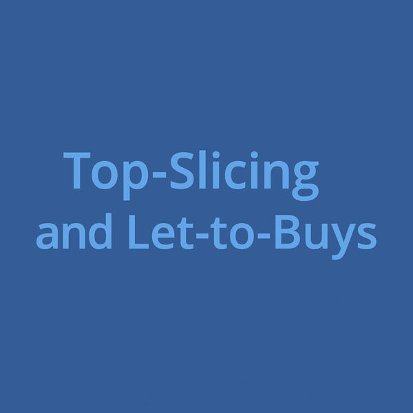 Square 600×600 graphic with a dark blue background and large light blue Open Sans text centred that reads “Top-Slicing and Let-to-Buys”.