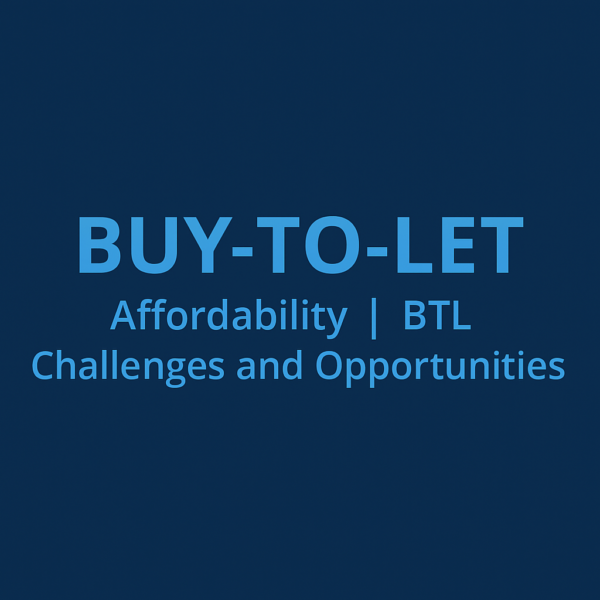 Square 600×600 graphic with a dark navy background and light blue Open Sans text. Large heading reads “BUY-TO-LET”, with smaller text below: “Affordability | BTL Challenges and Opportunities