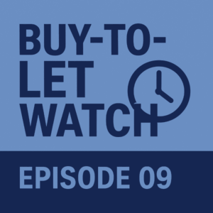A square 600 by 600 promotional graphic for “Buy-to-Let Watch Episode 09”. Large bold text reads “BUY-TO-LET WATCH” with a simple clock icon beside the word “WATCH.” The bottom section contains the text “EPISODE 09” in a clean, modern font.