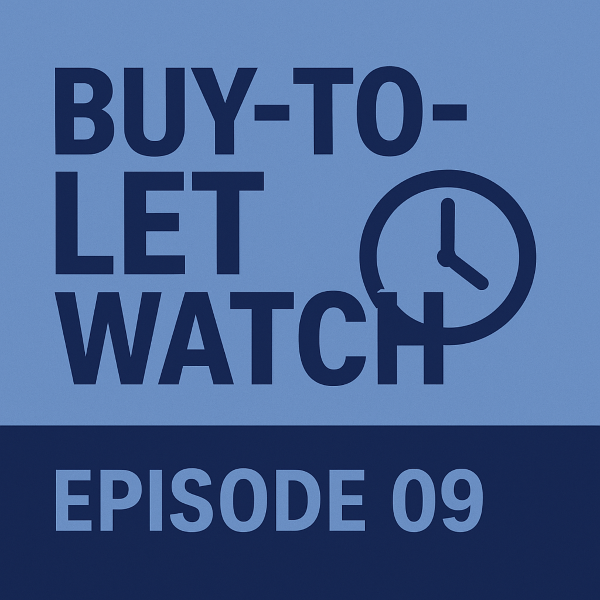 A square 600 by 600 promotional graphic for “Buy-to-Let Watch Episode 09”. Large bold text reads “BUY-TO-LET WATCH” with a simple clock icon beside the word “WATCH.” The bottom section contains the text “EPISODE 09” in a clean, modern font.