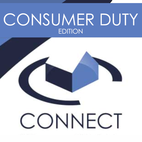 Blue and white graphic featuring the Connect logo with a stylised house and circular swoosh. A banner at the top reads “Consumer Duty Edition”, indicating content focused on Consumer Duty guidance.