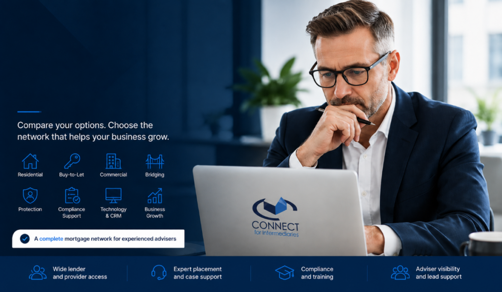 Which Mortgage Network Should I Join? Experienced mortgage adviser comparing network options with Connect for Intermediaries support.