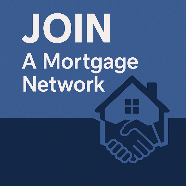 Blue graphic with the text “Join a Mortgage Network” and an icon showing a house above two hands shaking, representing partnership and joining a network.