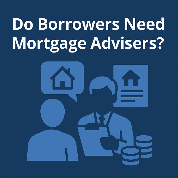 Square (600×600) graphic in dark blue with large white text reading “Do Borrowers Need Mortgage Advisers?” Above simple light-blue silhouettes: a borrower facing an adviser holding a clipboard, with house and document icons in speech bubbles and a small stack of coins to the right.