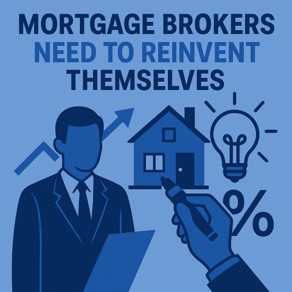 A blue-toned digital illustration showing a faceless mortgage broker in a suit, a house icon, a lightbulb symbolising new ideas, percentage signs, and upward arrows. The text “Mortgage Brokers Need to Reinvent Themselves” appears at the top