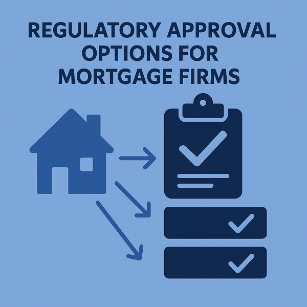 A flat blue-toned graphic showing a house icon with three arrows pointing toward a clipboard and checklist, representing regulatory approval options for mortgage firms