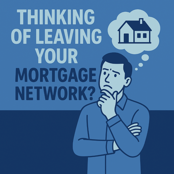 Illustration of a man in a thoughtful pose with a house inside a thought bubble above his head. The text “Thinking of Leaving Your Mortgage Network?” appears beside him. The design uses two branding colours, a mid blue and a dark navy blue, in a clean, minimalist style.