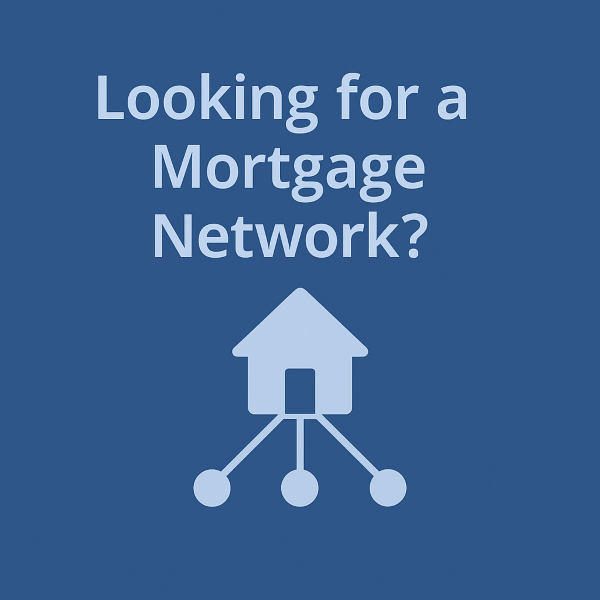 Square graphic with a deep blue gradient background. Large, centred light-blue text reads “Looking for a Mortgage Network?” Above a simple light-blue house icon. Three lines extend from the base of the house to three circular nodes, suggesting a connected network.