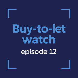 A square 600 by 600 blue graphic featuring the title Buy-to-let watch episode 12 in bold typography, with a simple illustration of a house, a magnifying glass and stacked coins.