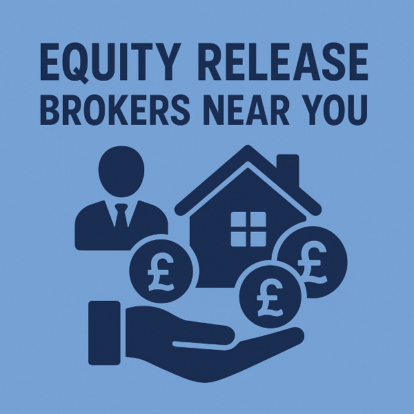A square 600 by 600 digital graphic in blue tones showing the words “Equity Release Brokers Near You” above simple icons of a broker, a house, and a supporting hand