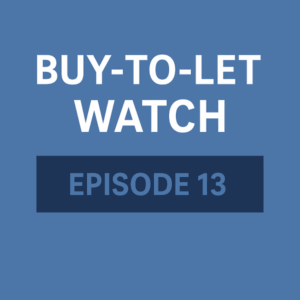 A square blue graphic in brand colours featuring the title “Buy-to-Let Watch” in bold white text at the top, with “Episode 13” displayed below in a darker blue box. The design is clean and minimalist