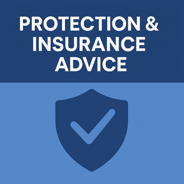 A square blue graphic featuring the words “Protection & Insurance Advice” in bold white text at the top, with a dark blue shield and checkmark icon centred below on a lighter blue background.