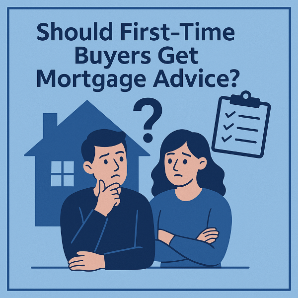 It shows a thoughtful first-time buyer couple sitting in front of a house icon. A question mark appears above them, and a checklist clipboard floats to the side. The headline reads “Should First-Time Buyers Get Mortgage Advice?” in bold dark blue text.