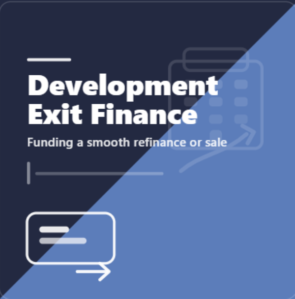 Blue graphic split diagonally with the headline “Development Exit Finance” and the subheading “Funding a smooth refinance or sale”. The design includes simple outline icons of speech bubbles and document shapes, set against layered dark and light blue backgrounds.